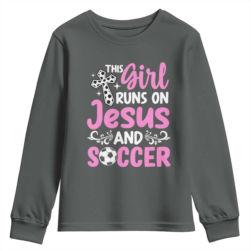 This Girl Runs On Jesus And Soccer Youth Sweatshirt Christian Soccer Mom