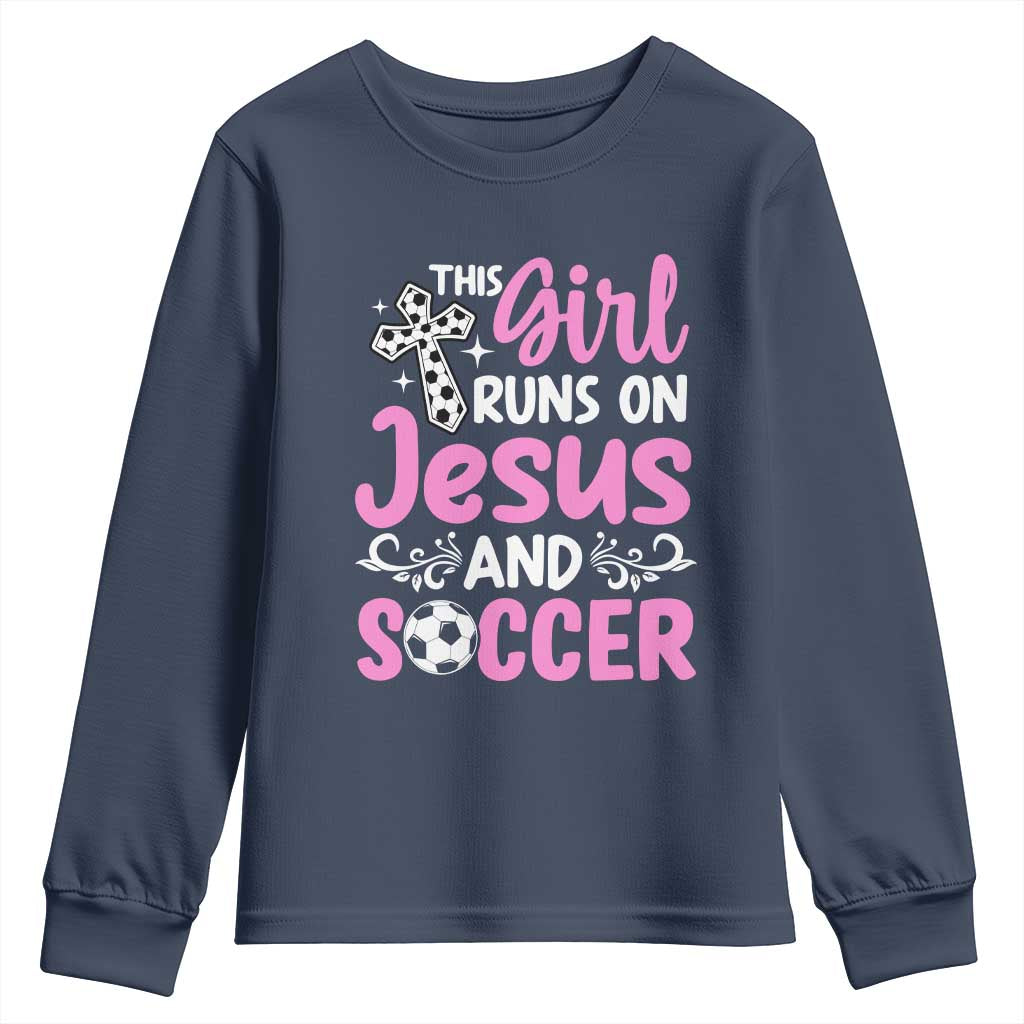 This Girl Runs On Jesus And Soccer Youth Sweatshirt Christian Soccer Mom
