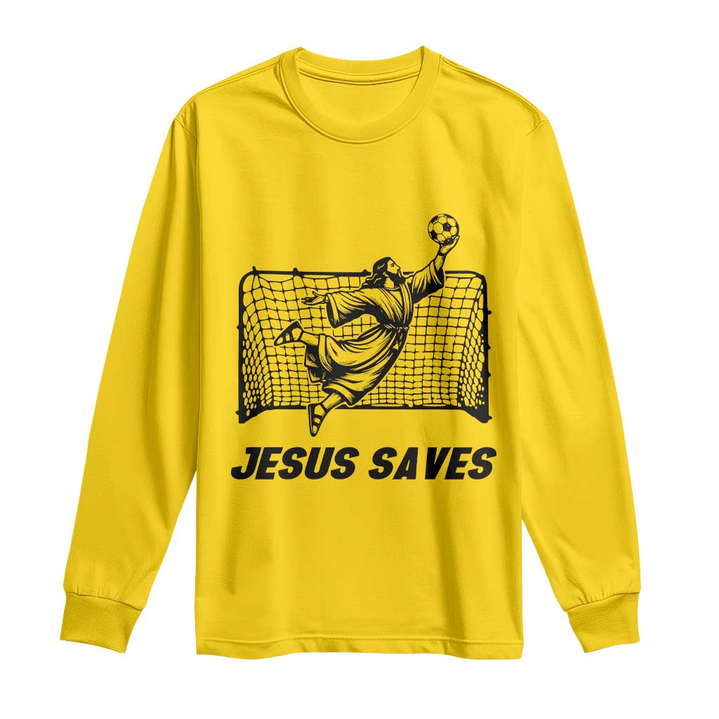 Jesus Saves Long Sleeve Shirt Funny Christian Soccer Goalie
