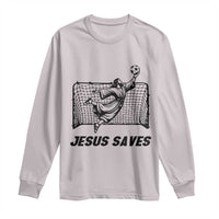 Jesus Saves Long Sleeve Shirt Funny Christian Soccer Goalie
