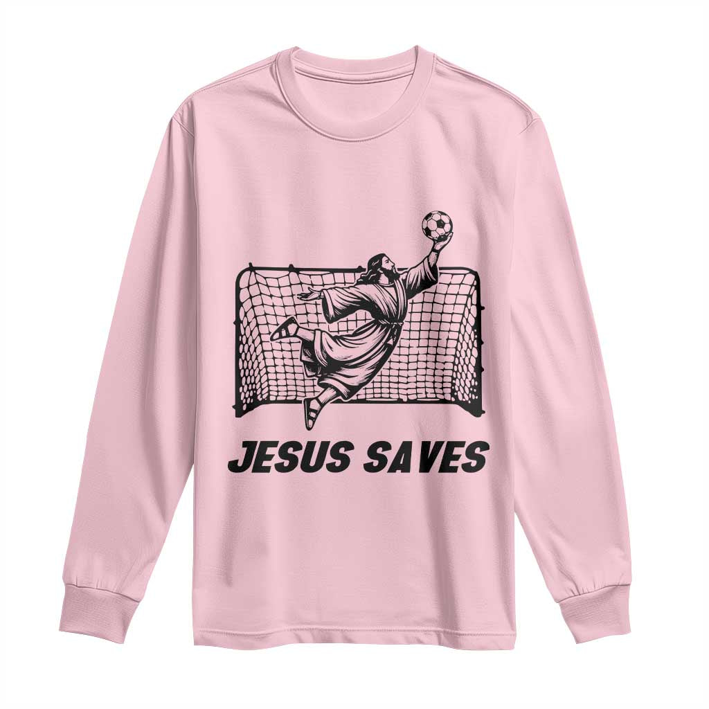Jesus Saves Long Sleeve Shirt Funny Christian Soccer Goalie