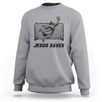 Jesus Saves Sweatshirt Funny Christian Soccer Goalie