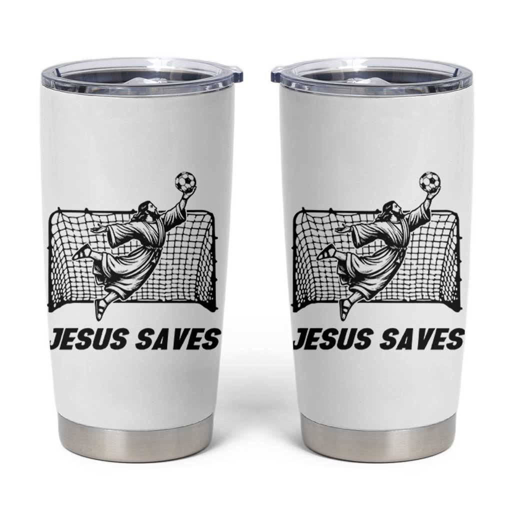 Jesus Saves Tumbler Cup Funny Christian Soccer Goalie