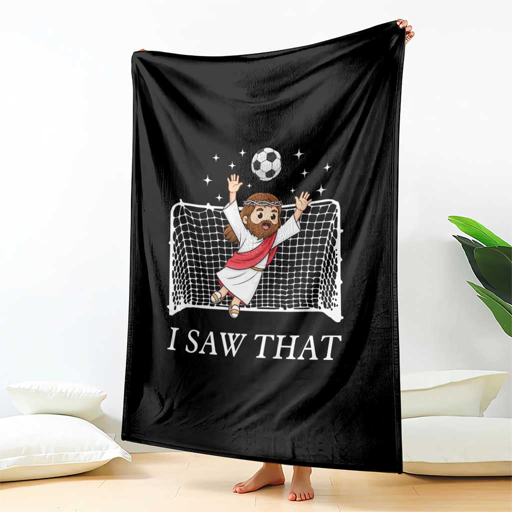 I Saw That Throw Blanket Funny Jesus Goalie Soccer Player