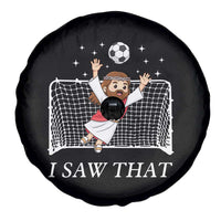 I Saw That Spare Tire Cover Funny Jesus Goalie Soccer Player