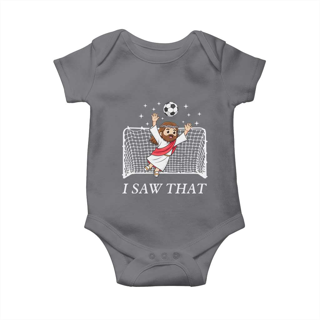 I Saw That Baby Onesie Funny Jesus Goalie Soccer Player