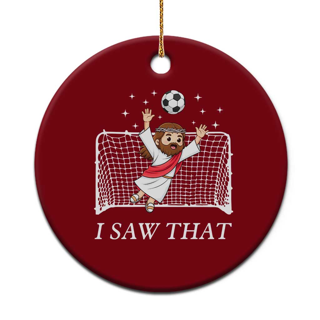 I Saw That Ceramic Ornament Funny Jesus Goalie Soccer Player