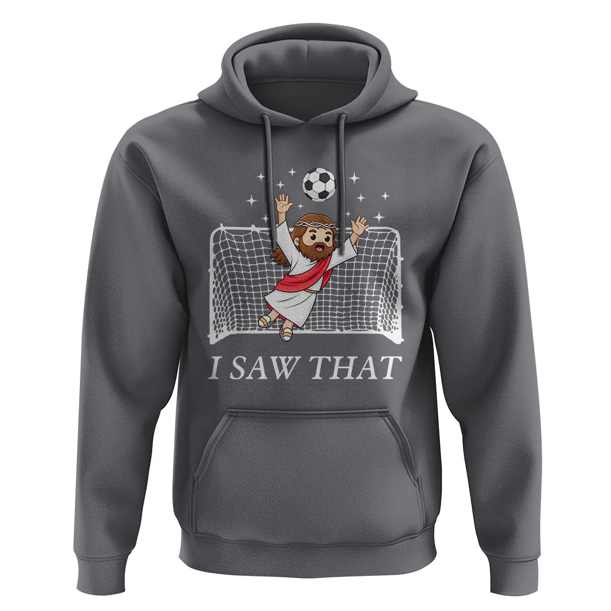 I Saw That Hoodie Funny Jesus Goalie Soccer Player