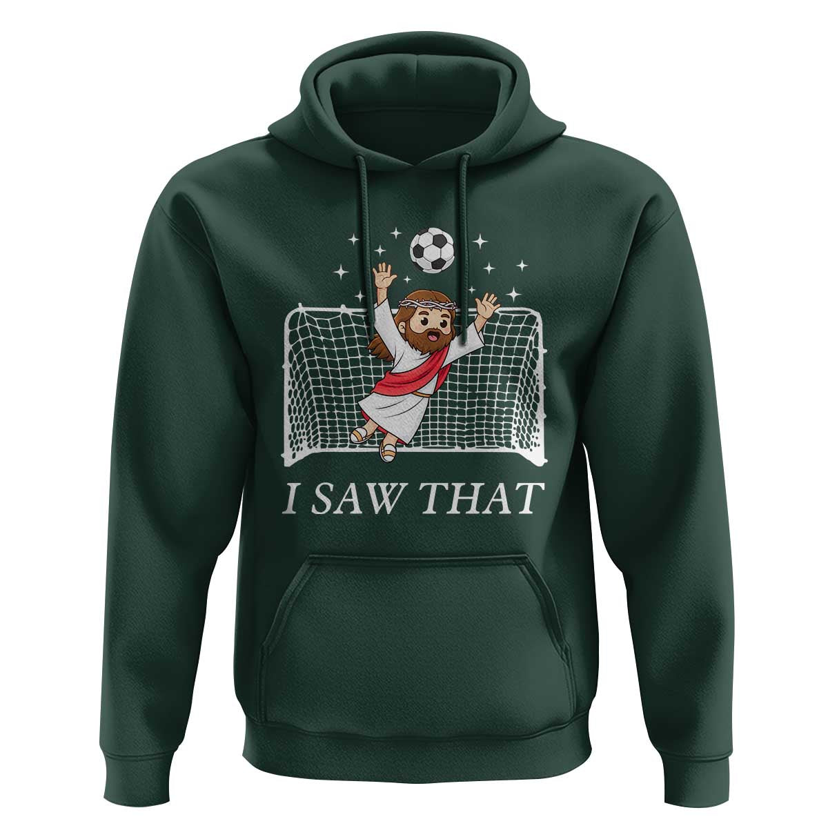 I Saw That Hoodie Funny Jesus Goalie Soccer Player