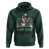 I Saw That Hoodie Funny Jesus Goalie Soccer Player