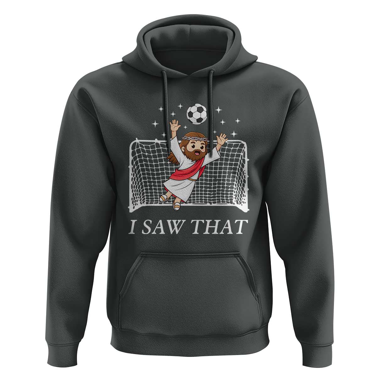 I Saw That Hoodie Funny Jesus Goalie Soccer Player