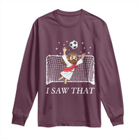 I Saw That Long Sleeve Shirt Funny Jesus Goalie Soccer Player