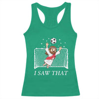I Saw That Racerback Tank Top Funny Jesus Goalie Soccer Player