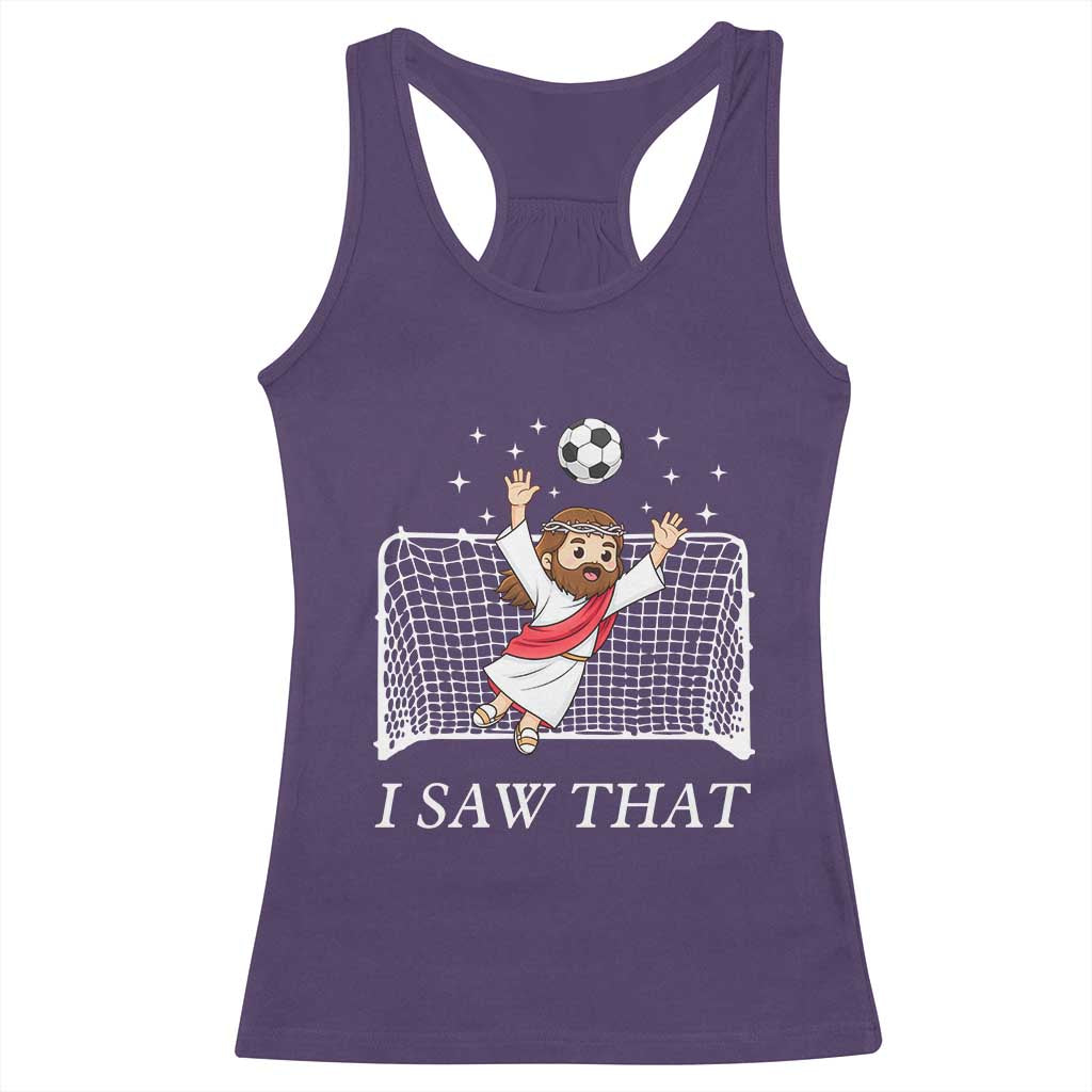 I Saw That Racerback Tank Top Funny Jesus Goalie Soccer Player