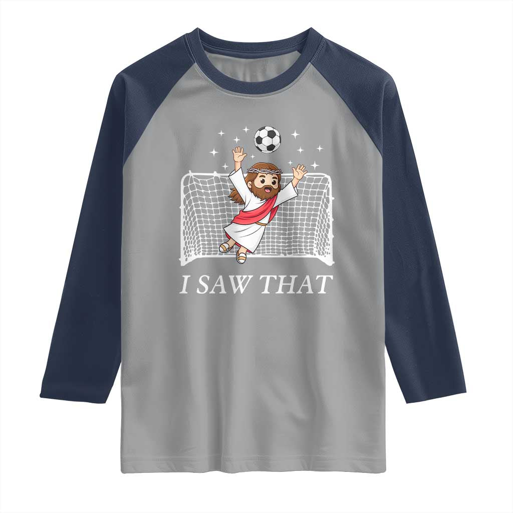 I Saw That Raglan Shirt Funny Jesus Goalie Soccer Player