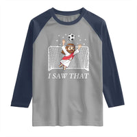 I Saw That Raglan Shirt Funny Jesus Goalie Soccer Player