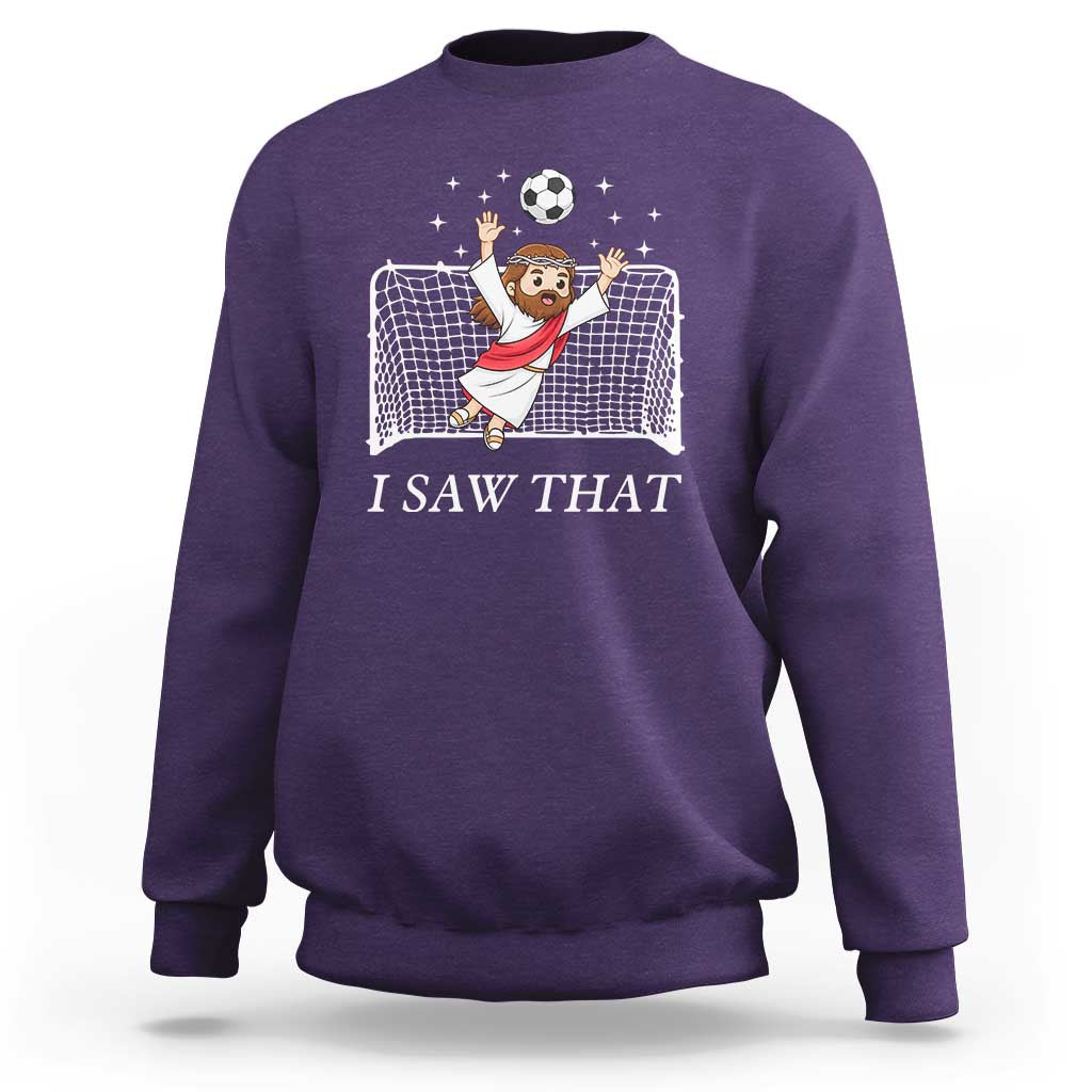 I Saw That Sweatshirt Funny Jesus Goalie Soccer Player