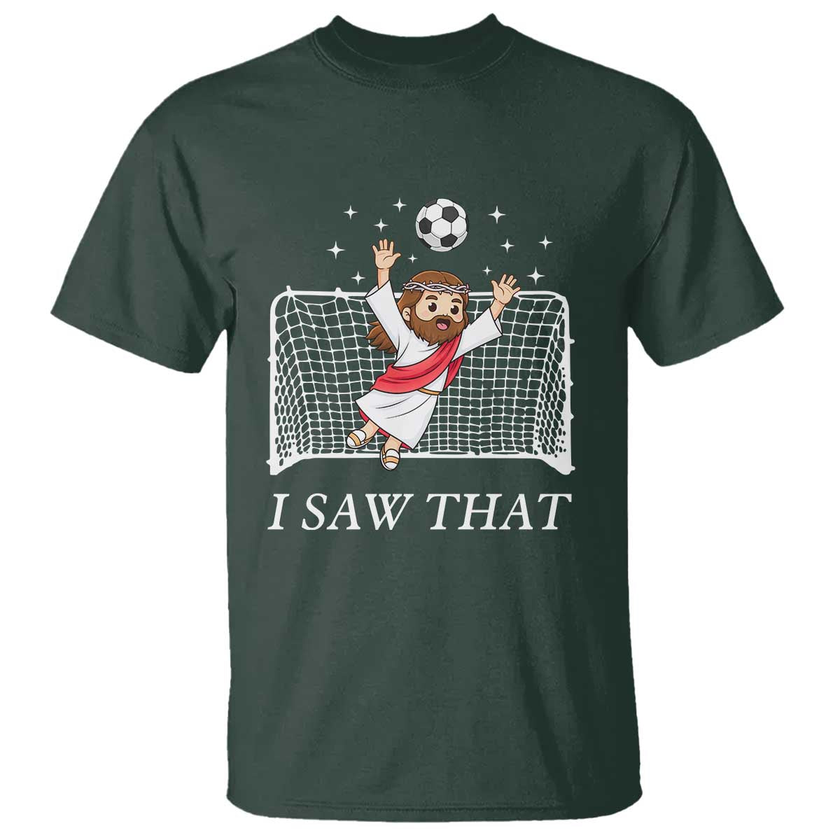 I Saw That T Shirt Funny Jesus Goalie Soccer Player