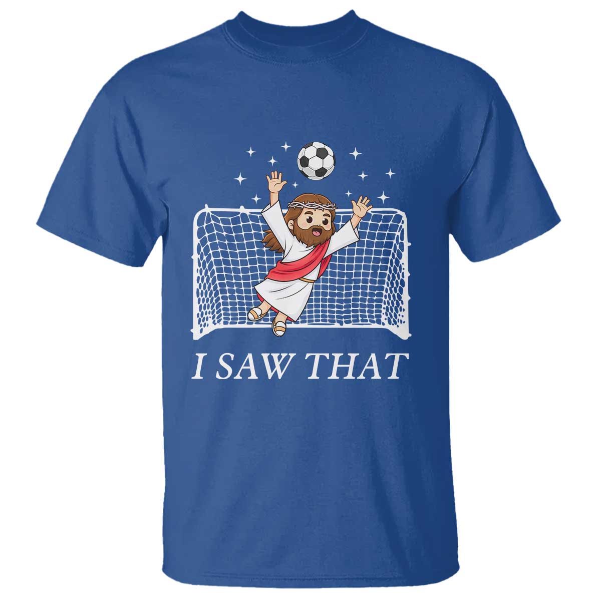 I Saw That T Shirt Funny Jesus Goalie Soccer Player