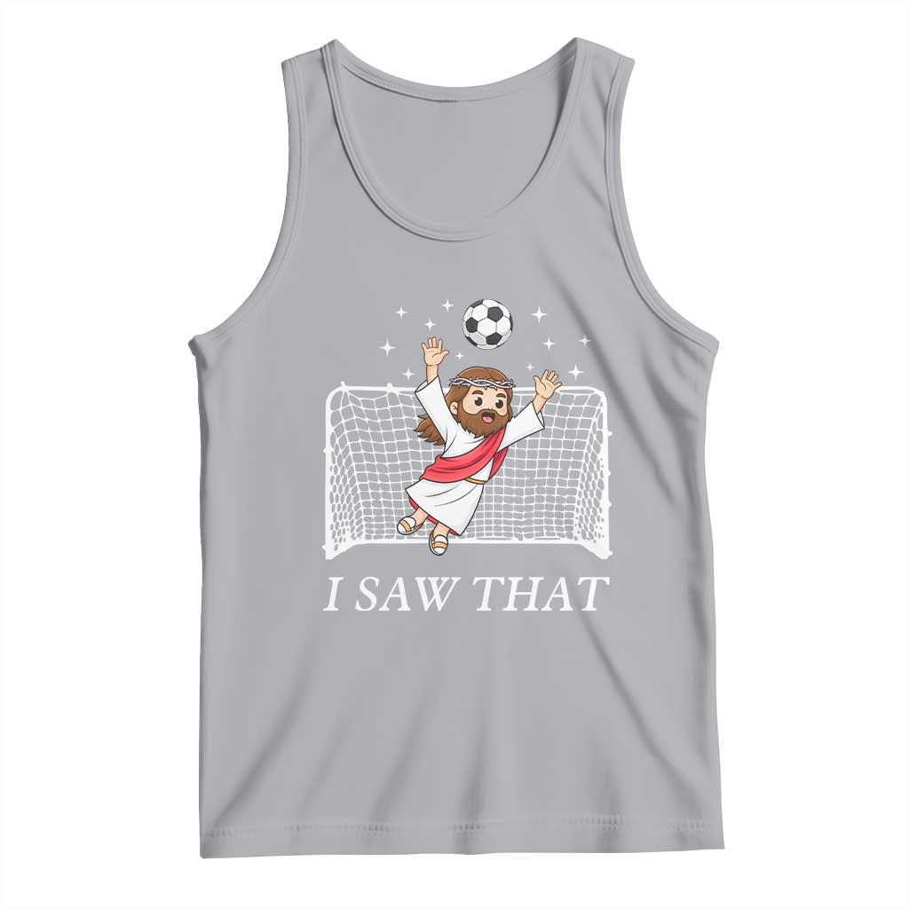 I Saw That Tank Top Funny Jesus Goalie Soccer Player