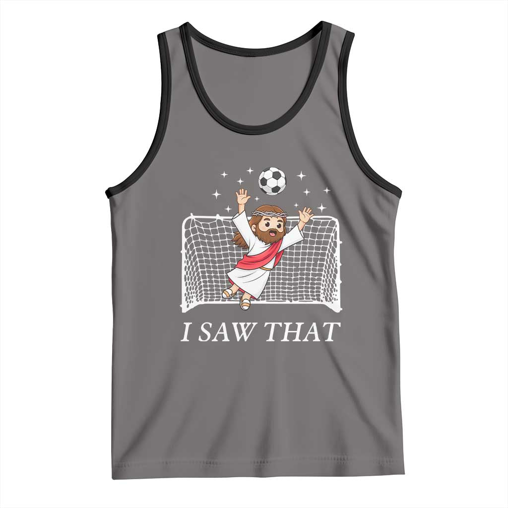 I Saw That Tank Top Funny Jesus Goalie Soccer Player