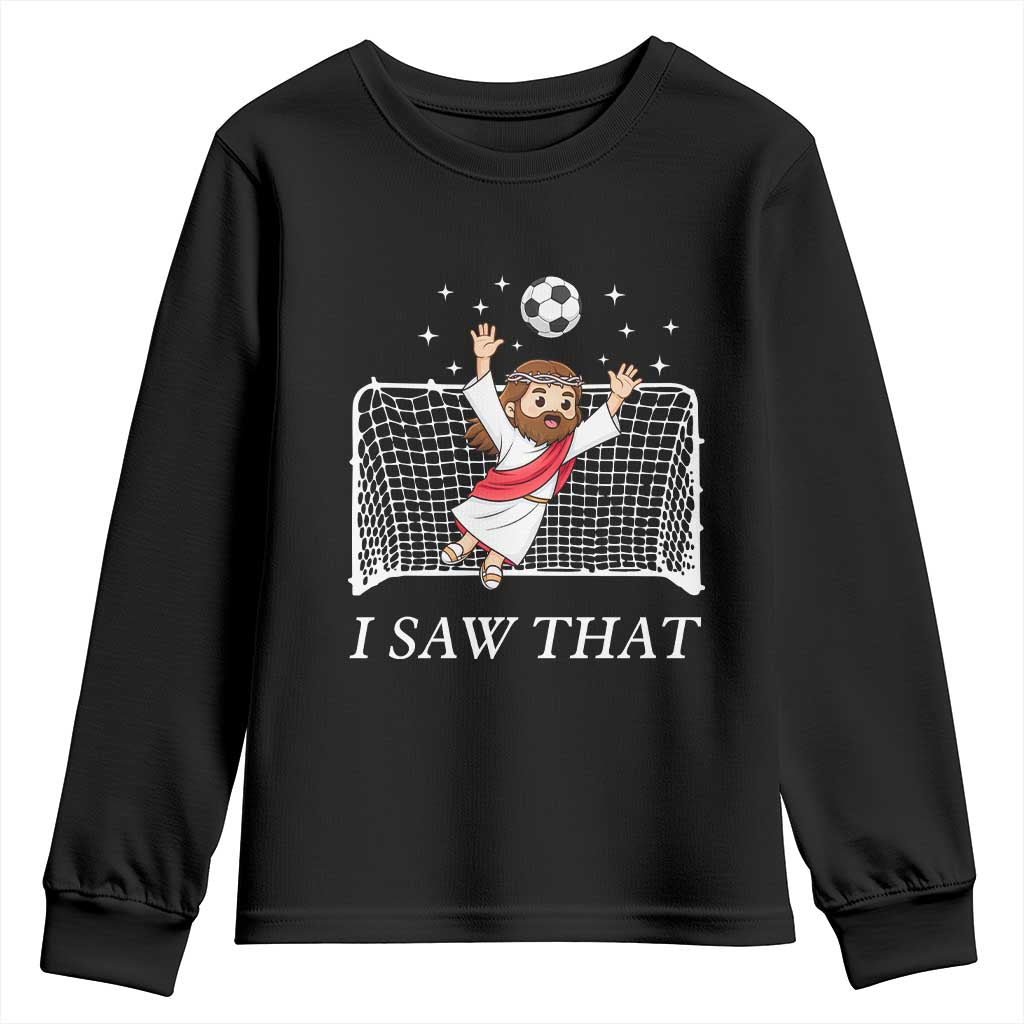 I Saw That Youth Sweatshirt Funny Jesus Goalie Soccer Player
