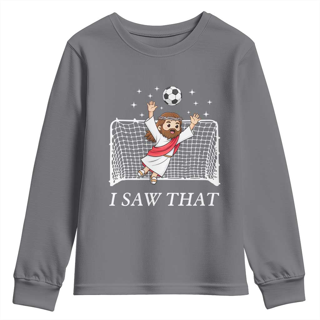 I Saw That Youth Sweatshirt Funny Jesus Goalie Soccer Player