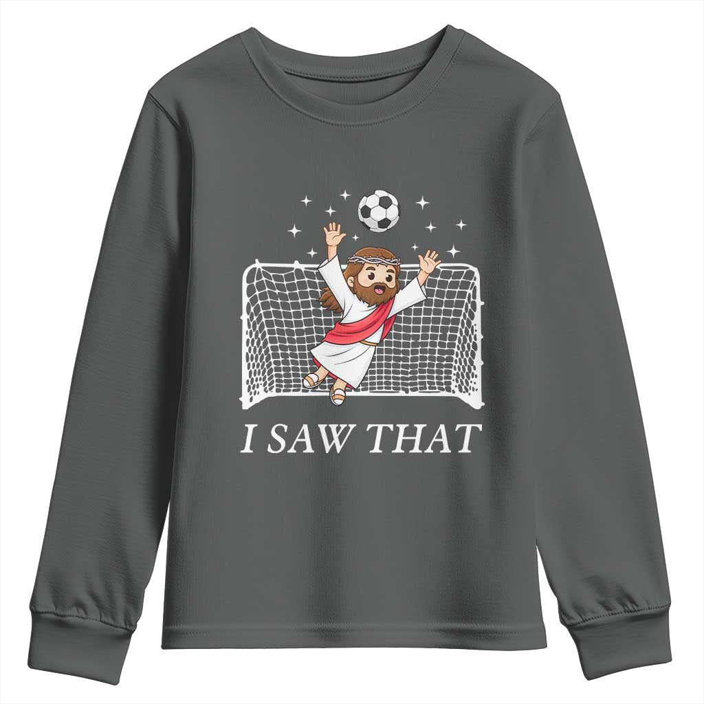 I Saw That Youth Sweatshirt Funny Jesus Goalie Soccer Player