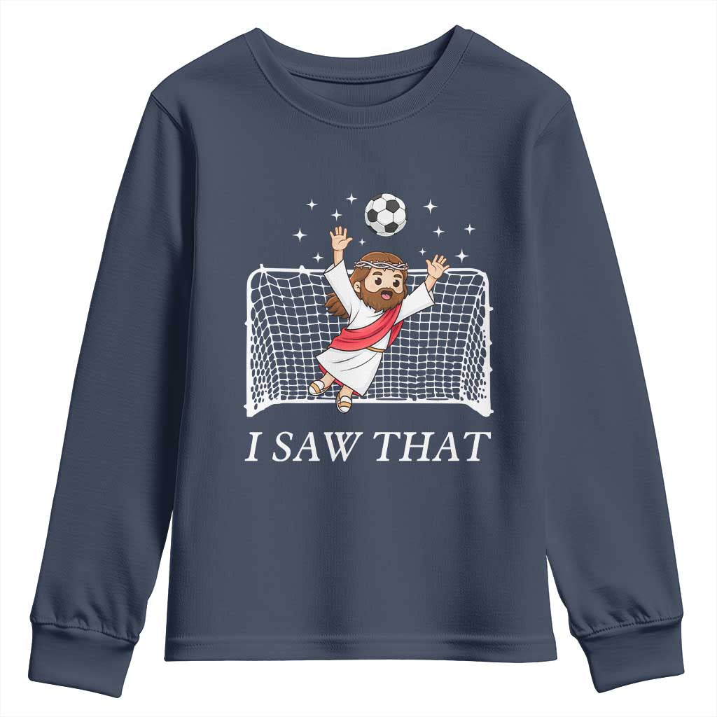 I Saw That Youth Sweatshirt Funny Jesus Goalie Soccer Player