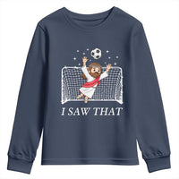 I Saw That Youth Sweatshirt Funny Jesus Goalie Soccer Player