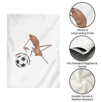Funny Marcus The Worm Soccer Lover Garden Flag I Do Not Like This Ball
