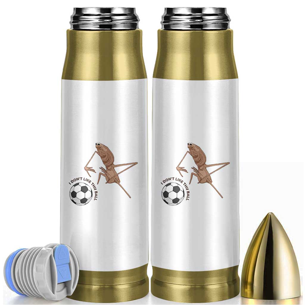 Funny Marcus The Worm Soccer Lover Bullet Tumbler I Do Not Like This Ball
