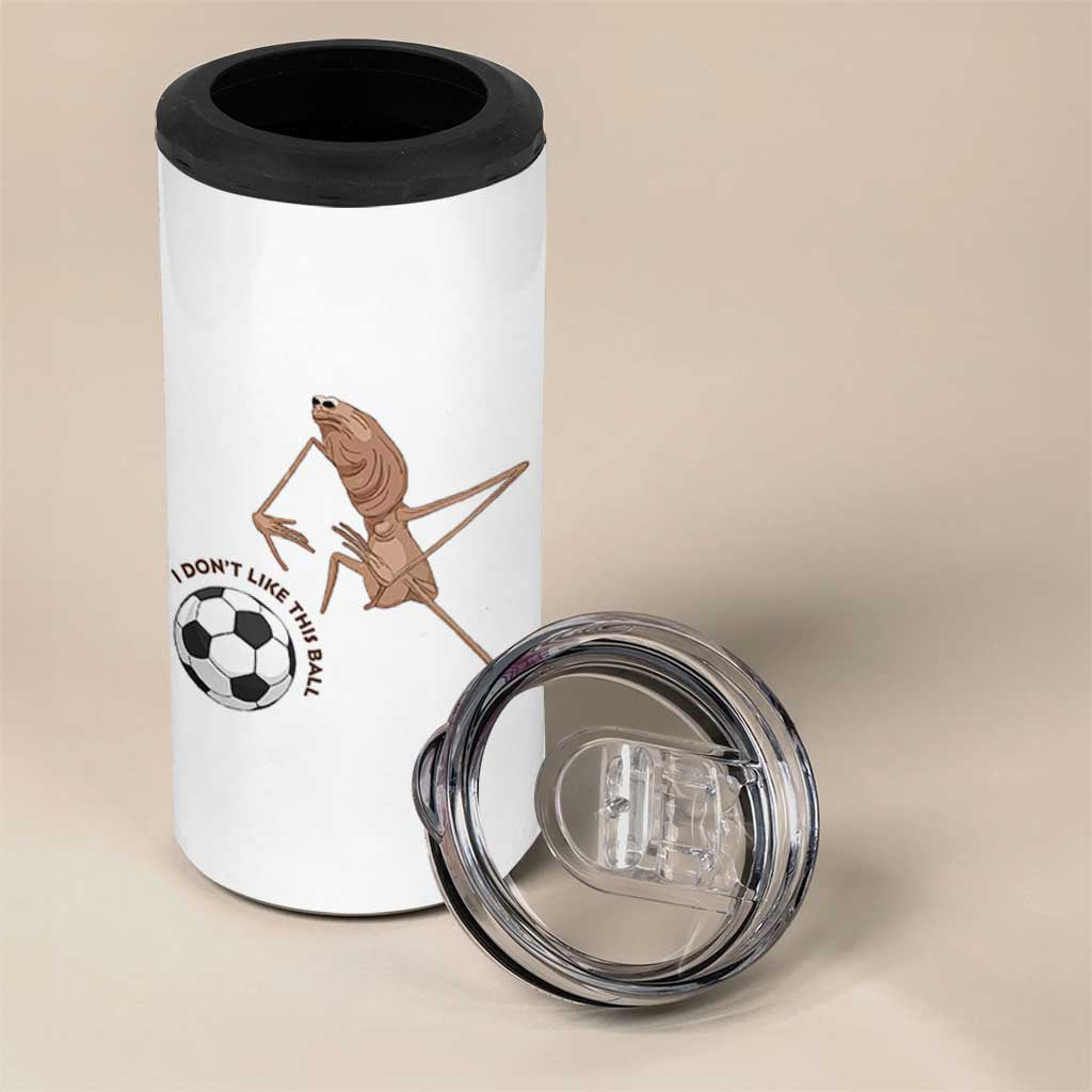 Funny Marcus The Worm Soccer Lover 4 in 1 Can Cooler Tumbler I Do Not Like This Ball