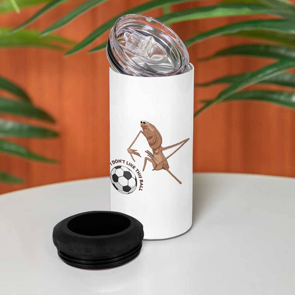 Funny Marcus The Worm Soccer Lover 4 in 1 Can Cooler Tumbler I Do Not Like This Ball