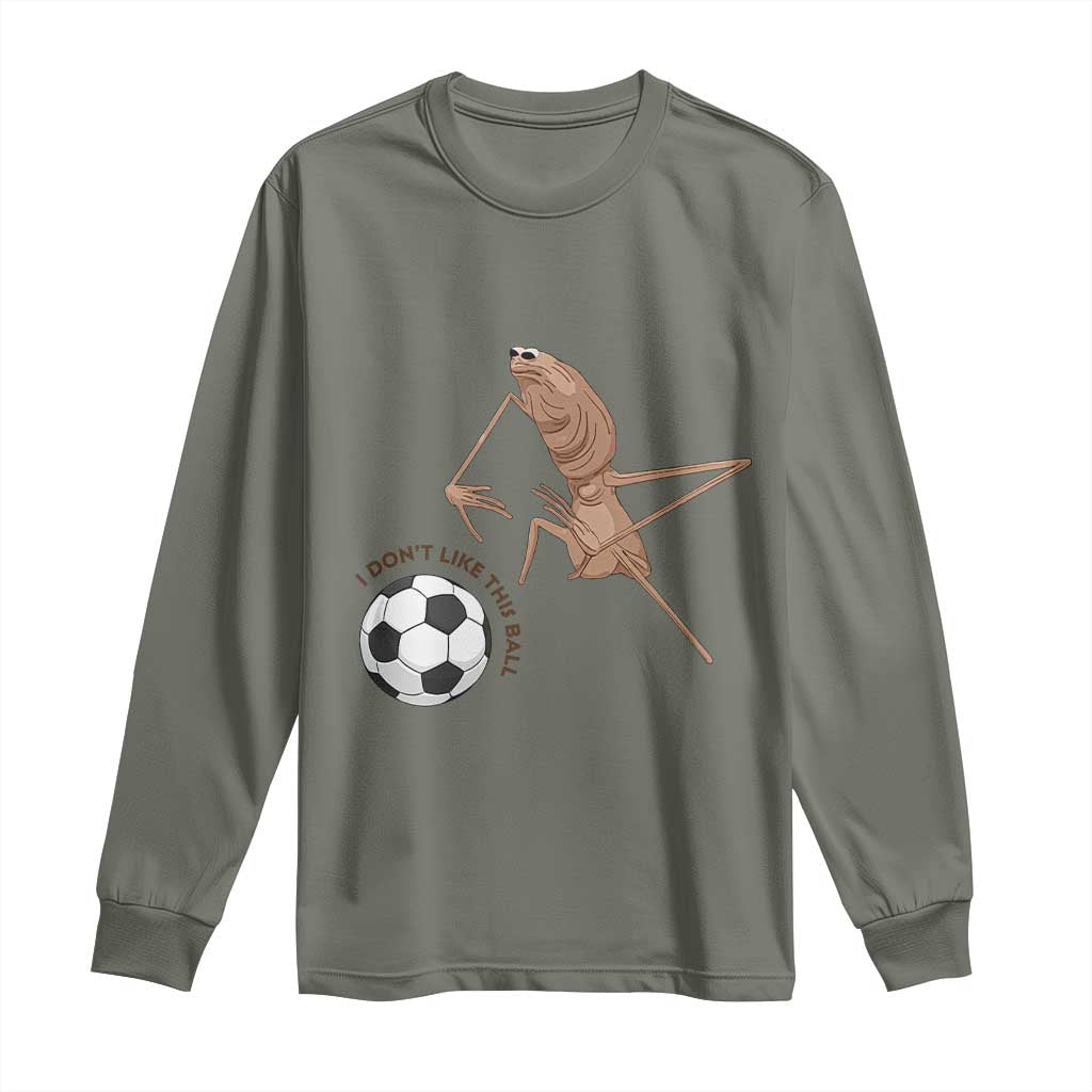 Funny Marcus The Worm Soccer Lover Long Sleeve Shirt I Do Not Like This Ball