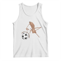 Funny Marcus The Worm Soccer Lover Tank Top I Do Not Like This Ball