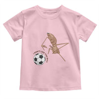 Funny Marcus The Worm Soccer Lover Toddler T Shirt I Do Not Like This Ball