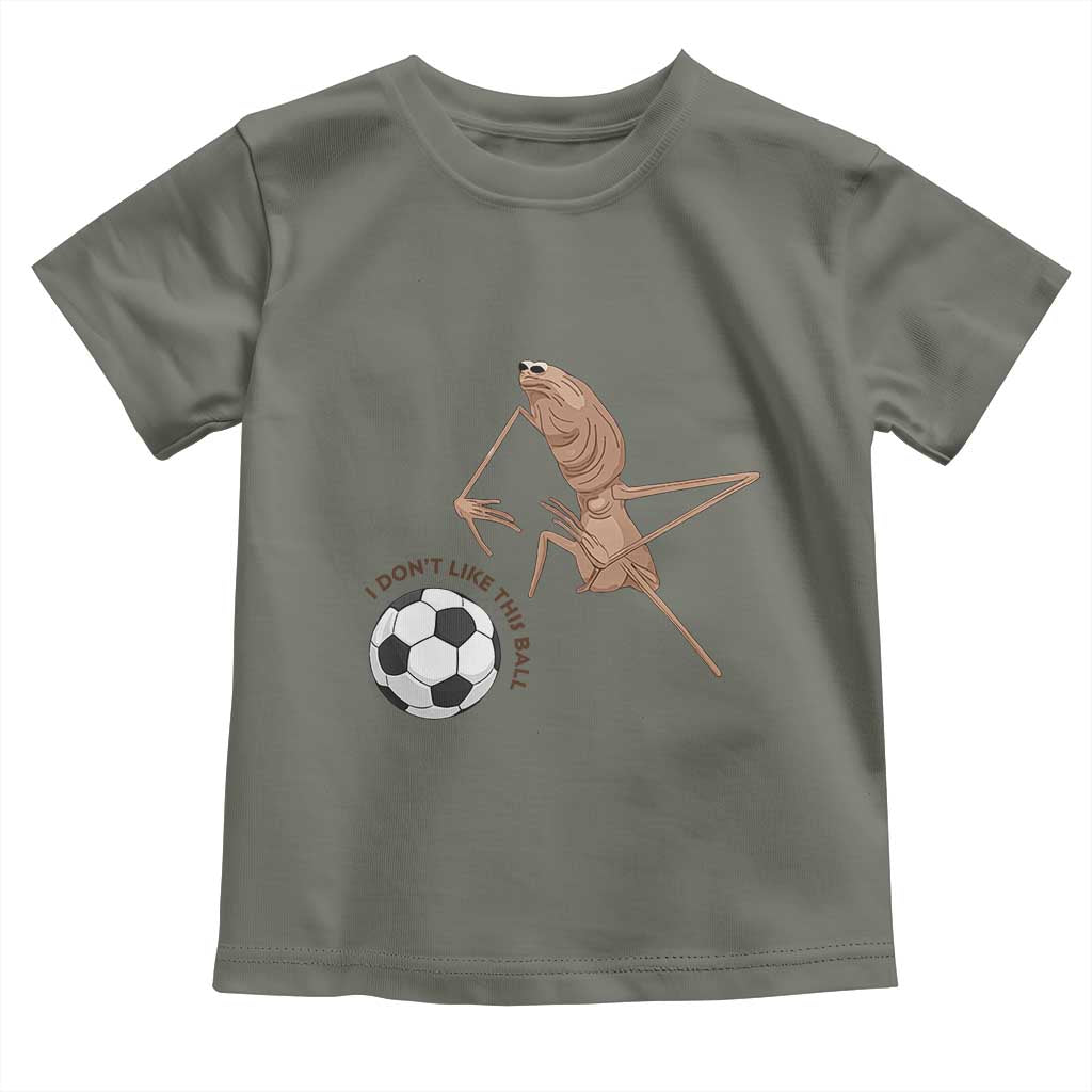 Funny Marcus The Worm Soccer Lover Toddler T Shirt I Do Not Like This Ball