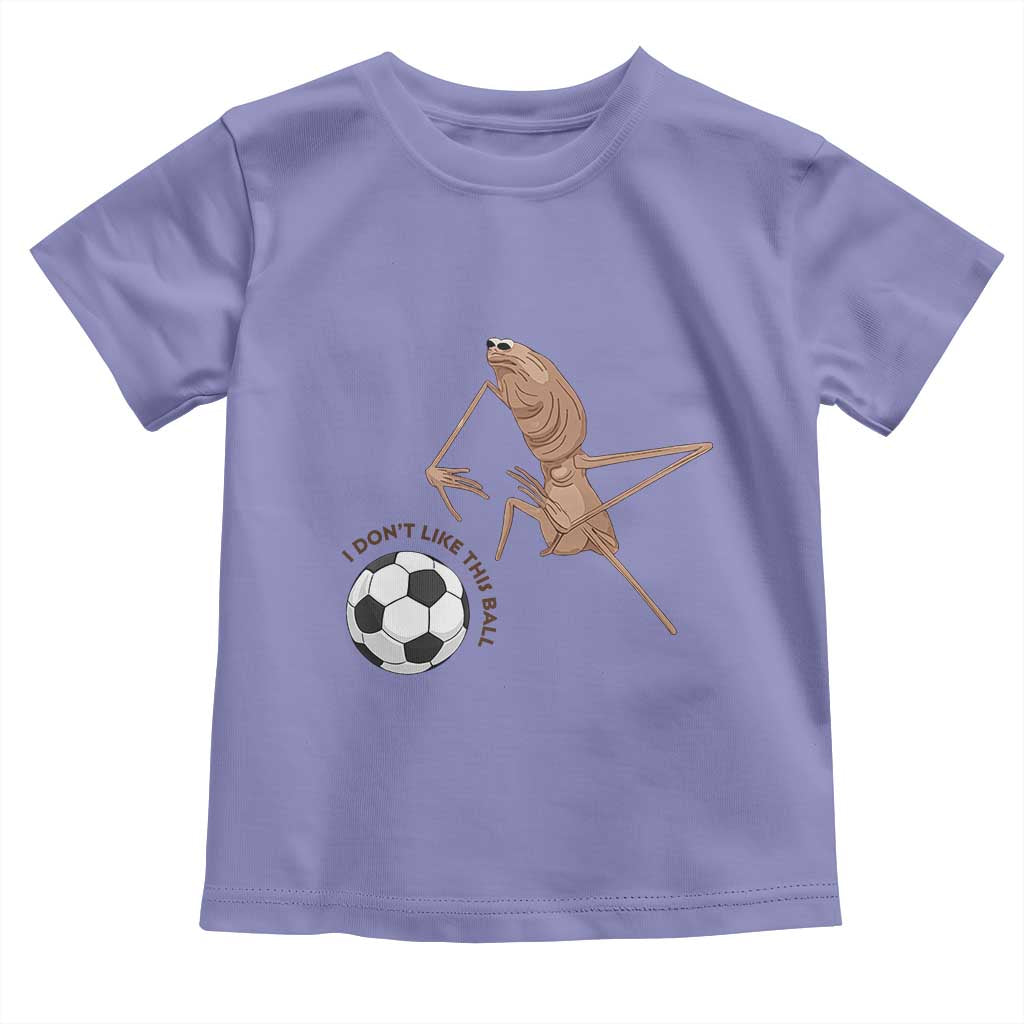Funny Marcus The Worm Soccer Lover Toddler T Shirt I Do Not Like This Ball