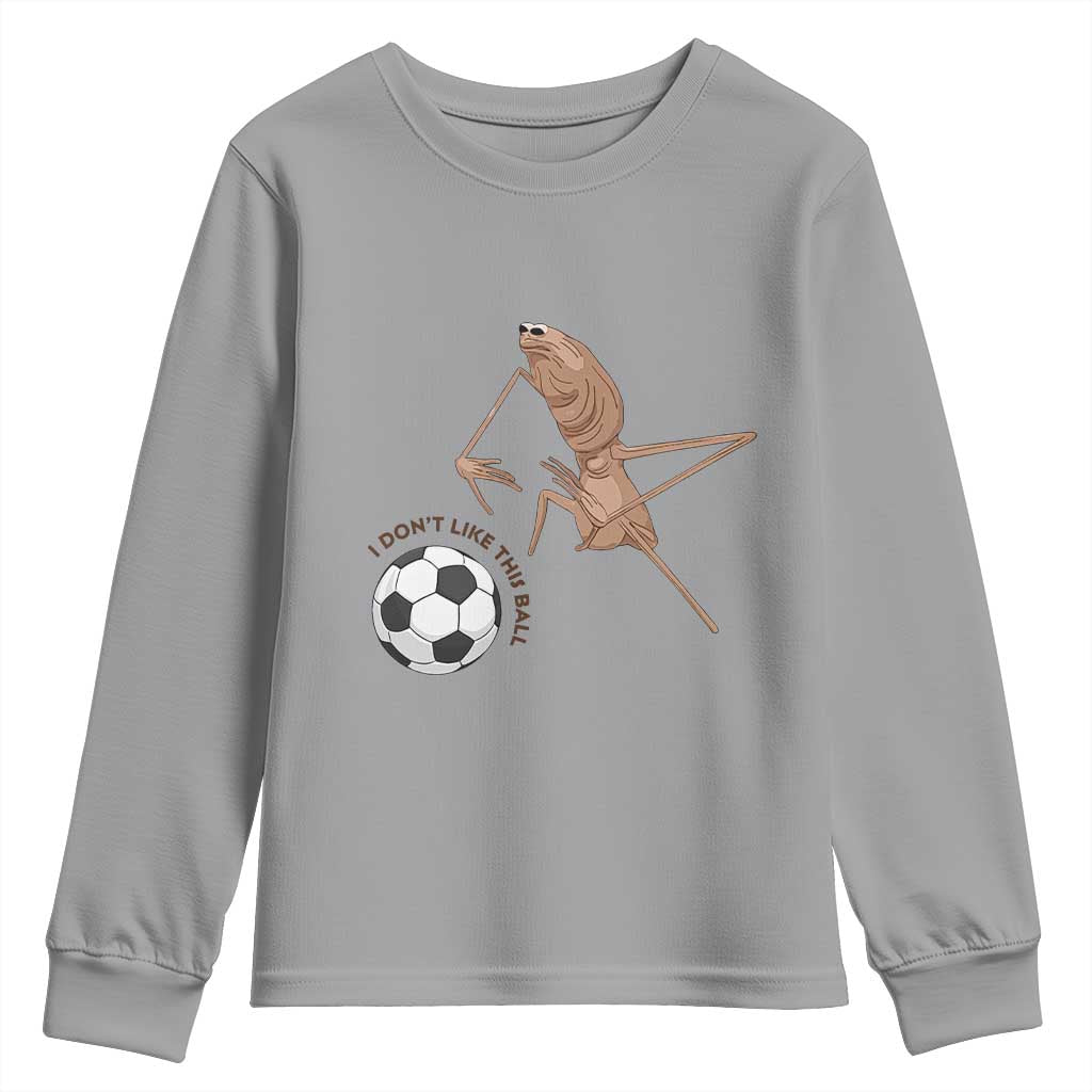 Funny Marcus The Worm Soccer Lover Youth Sweatshirt I Do Not Like This Ball