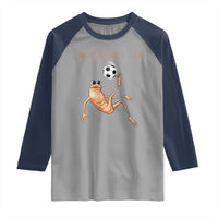 Funny Marcus The Worm Soccer Lover Raglan Shirt Just Kickin It