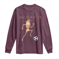 Just Kickin It Long Sleeve Shirt Funny Marcus The Worm Soccer Meme