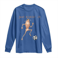 Just Kickin It Long Sleeve Shirt Funny Marcus The Worm Soccer Meme