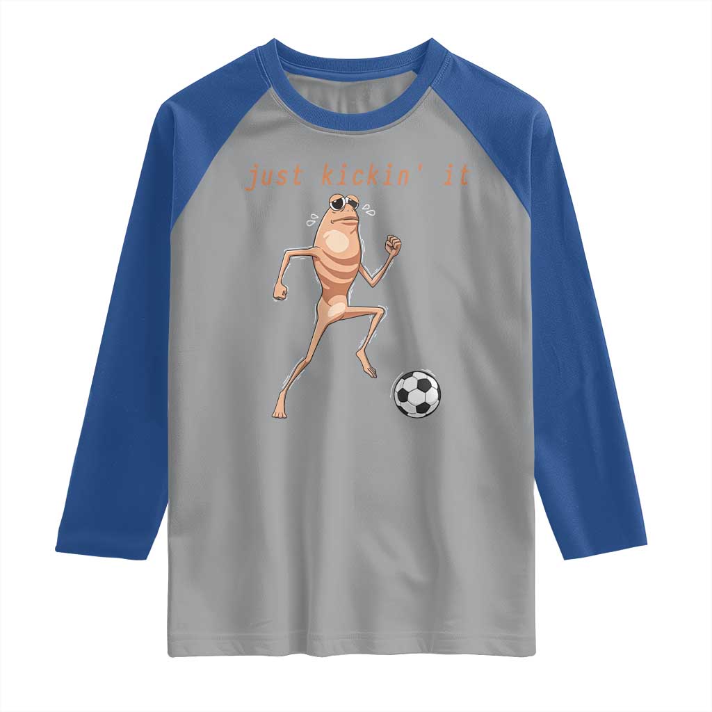 Just Kickin It Raglan Shirt Funny Marcus The Worm Soccer Meme