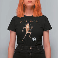 Just Kickin It T Shirt For Women Funny Marcus The Worm Soccer Meme