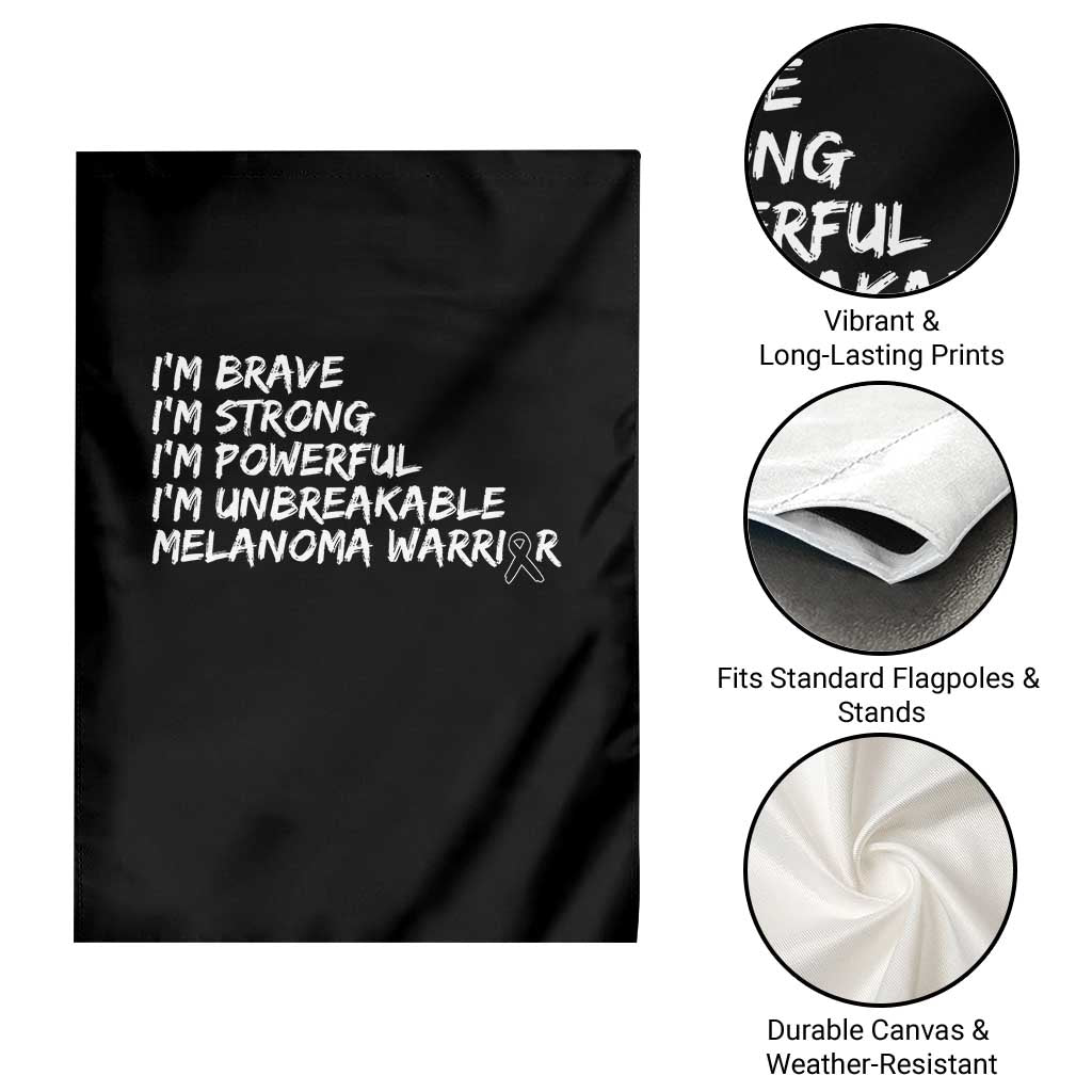 I Am Brave Strong Powerful Unbreakable Garden Flag Melanoma Warrior Support