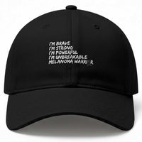 I Am Brave Strong Powerful Unbreakable Baseball Cap Melanoma Warrior Support