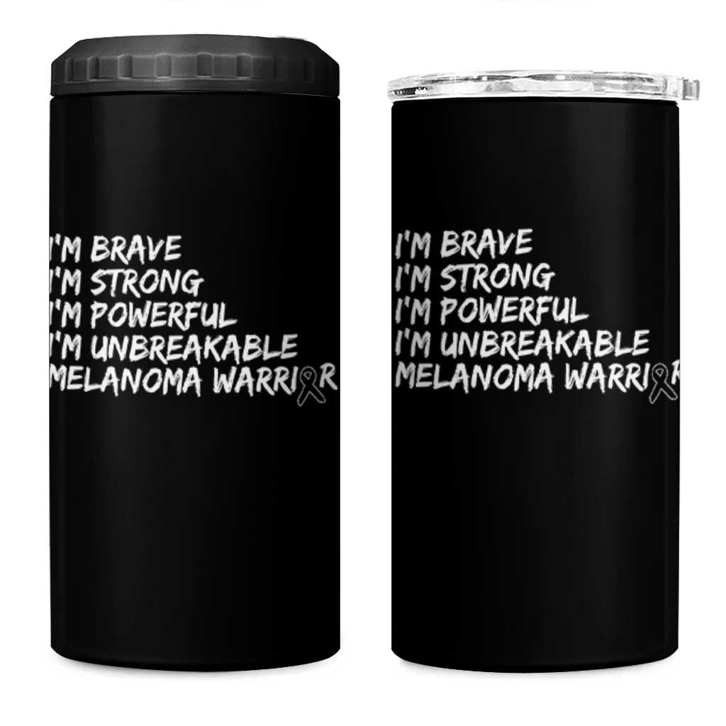 I Am Brave Strong Powerful Unbreakable 4 in 1 Can Cooler Tumbler Melanoma Warrior Support