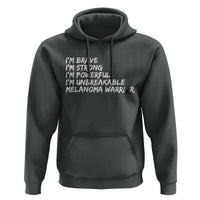 I Am Brave Strong Powerful Unbreakable Hoodie Melanoma Warrior Support