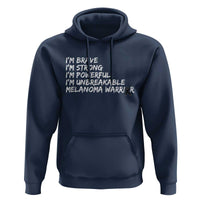 I Am Brave Strong Powerful Unbreakable Hoodie Melanoma Warrior Support
